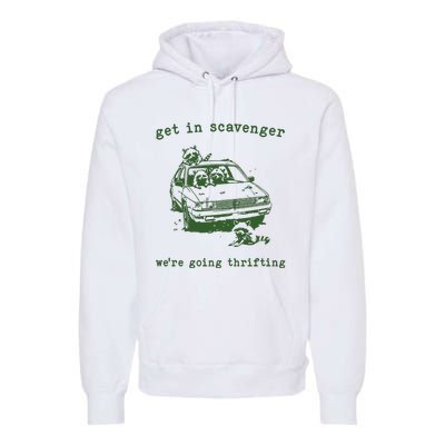 Get In Scavanger We Are Going Thrifting Retro Premium Hoodie