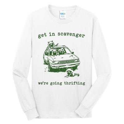 Get In Scavanger We Are Going Thrifting Retro Tall Long Sleeve T-Shirt