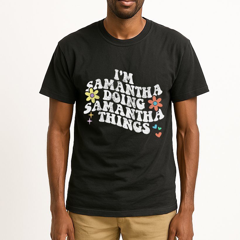 Groovy Im Samantha Doing Samantha Things Funny MotherS Day Tall T-Shirt