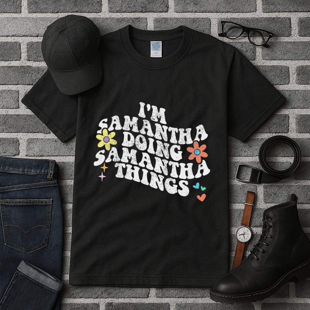 Groovy Im Samantha Doing Samantha Things Funny MotherS Day Tall T-Shirt