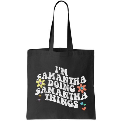 Groovy Im Samantha Doing Samantha Things Funny MotherS Day Bag