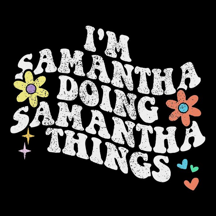 Groovy Im Samantha Doing Samantha Things Funny MotherS Day Womens T-Shirt