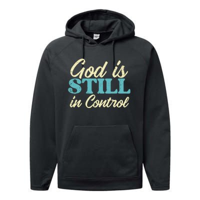 God Is Still In Control Jesus Faith Christian Performance Fleece Hoodie