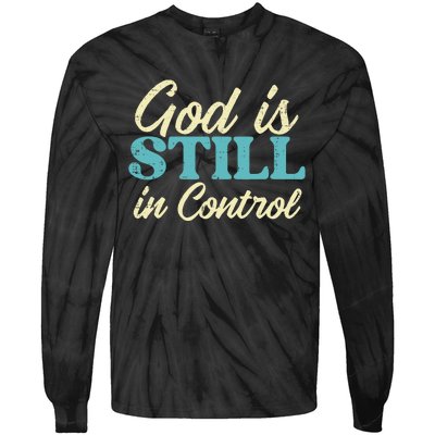 God Is Still In Control Jesus Faith Christian Tie-Dye Long Sleeve Shirt