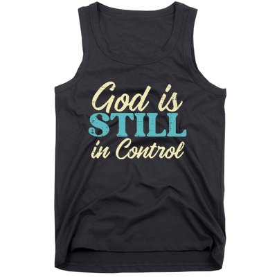 God Is Still In Control Jesus Faith Christian Tank Top