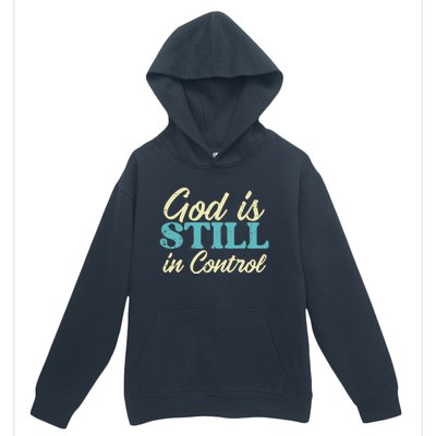 God Is Still In Control Jesus Faith Christian Urban Pullover Hoodie