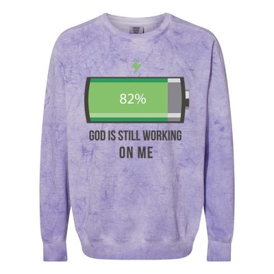 God Is Still Working On Me Battery Loading Colorblast Crewneck Sweatshirt