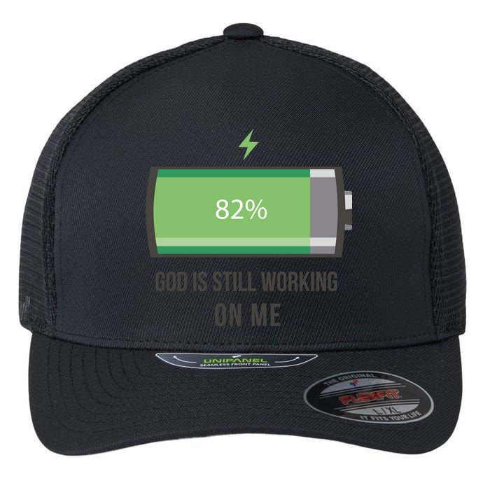 God Is Still Working On Me Battery Loading Flexfit Unipanel Trucker Cap