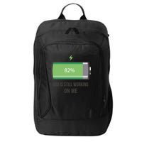 God Is Still Working On Me Battery Loading City Backpack
