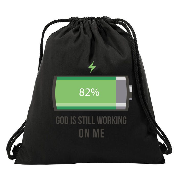 God Is Still Working On Me Battery Loading Drawstring Bag