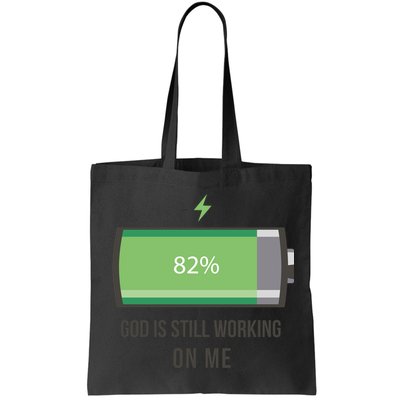 God Is Still Working On Me Battery Loading Bag
