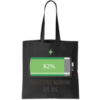 God Is Still Working On Me Battery Loading Bag