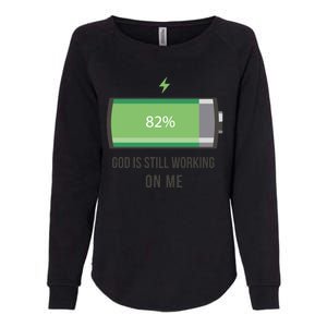 God Is Still Working On Me Battery Loading Womens California Wash Sweatshirt