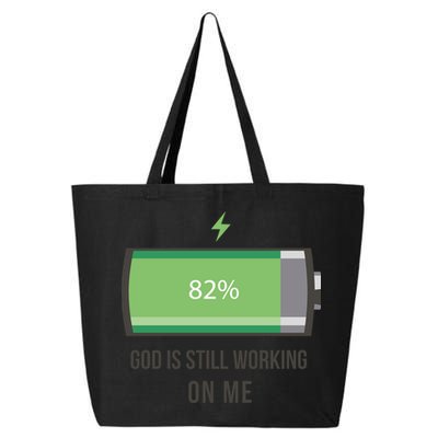 God Is Still Working On Me Battery Loading 25L Jumbo Tote