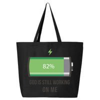 God Is Still Working On Me Battery Loading 25L Jumbo Tote
