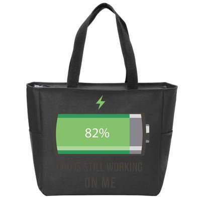 God Is Still Working On Me Battery Loading Zip Tote Bag