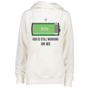 God Is Still Working On Me Battery Loading Womens Funnel Neck Pullover Hood