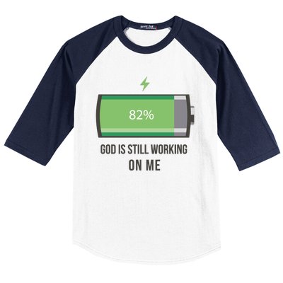 God Is Still Working On Me Battery Loading Baseball Sleeve Shirt