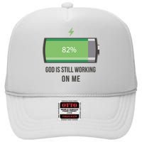 God Is Still Working On Me Battery Loading High Crown Mesh Back Trucker Hat