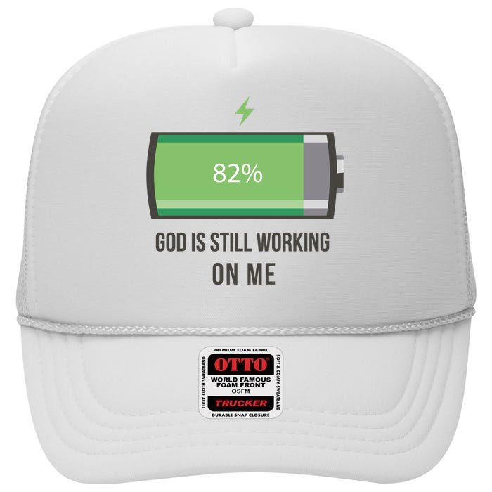 God Is Still Working On Me Battery Loading High Crown Mesh Back Trucker Hat