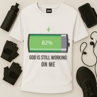 God Is Still Working On Me Battery Loading Performance Shirt