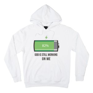 God Is Still Working On Me Battery Loading Hoodie