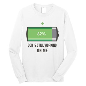 God Is Still Working On Me Battery Loading Long Sleeve Shirt