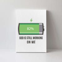 God Is Still Working On Me Battery Loading Canvas