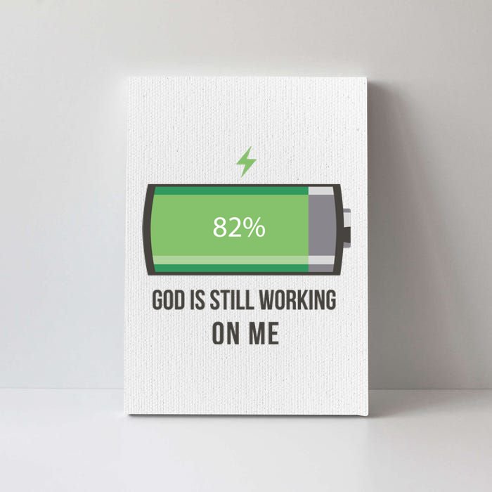 God Is Still Working On Me Battery Loading Canvas