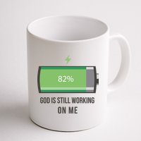 God Is Still Working On Me Battery Loading Mug