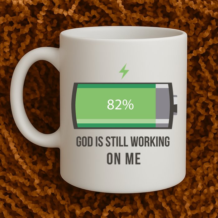 God Is Still Working On Me Battery Loading Mug
