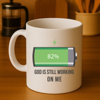 God Is Still Working On Me Battery Loading Mug