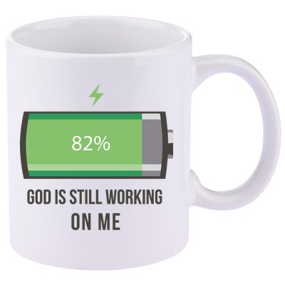 God Is Still Working On Me Battery Loading 11oz C Handle Ceramic Mug