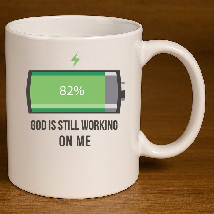 God Is Still Working On Me Battery Loading 11oz C Handle Ceramic Mug