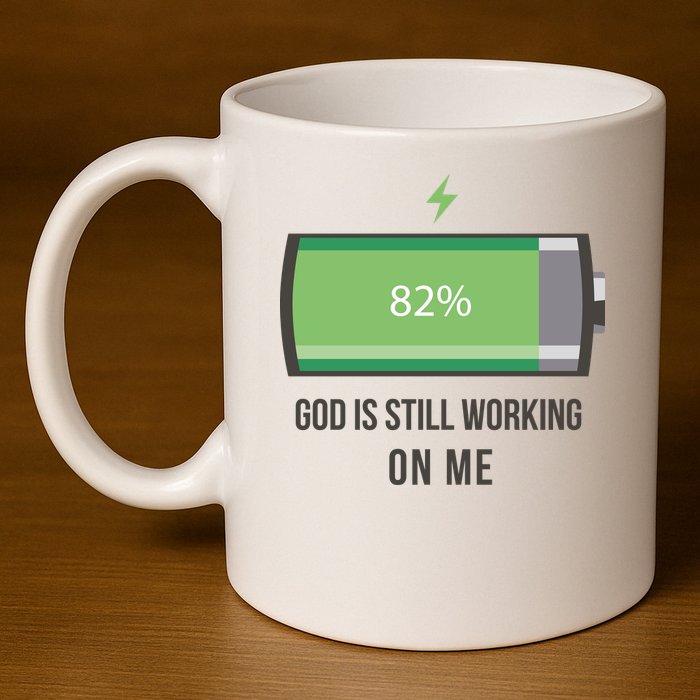 God Is Still Working On Me Battery Loading 11oz C Handle Ceramic Mug