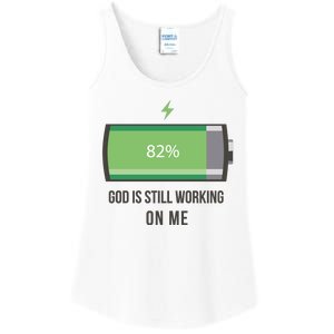 God Is Still Working On Me Battery Loading Ladies Essential Tank