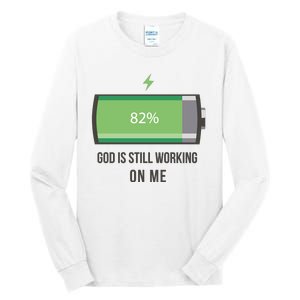 God Is Still Working On Me Battery Loading Tall Long Sleeve T-Shirt