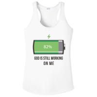 God Is Still Working On Me Battery Loading Ladies PosiCharge Competitor Racerback Tank