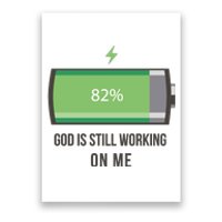 God Is Still Working On Me Battery Loading Poster