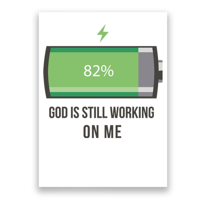 God Is Still Working On Me Battery Loading Poster