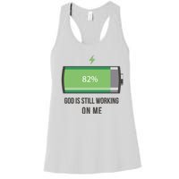 God Is Still Working On Me Battery Loading Women's Racerback Tank