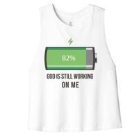 God Is Still Working On Me Battery Loading Women's Racerback Cropped Tank