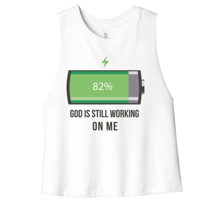 God Is Still Working On Me Battery Loading Women's Racerback Cropped Tank