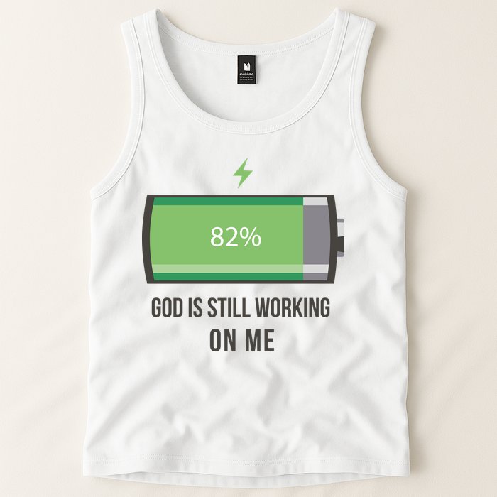 God Is Still Working On Me Battery Loading Tank Top