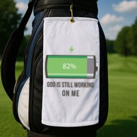 God Is Still Working On Me Battery Loading Golf Towel