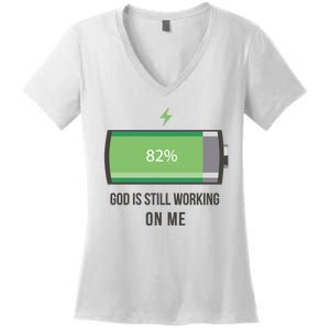 God Is Still Working On Me Battery Loading Women's V-Neck T-Shirt