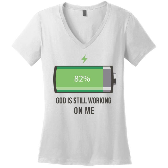 God Is Still Working On Me Battery Loading Women's V-Neck T-Shirt