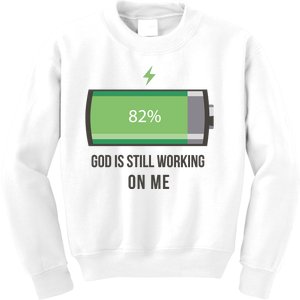 God Is Still Working On Me Battery Loading Kids Sweatshirt