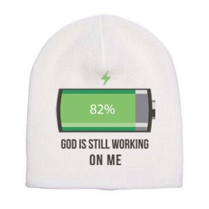 God Is Still Working On Me Battery Loading Short Acrylic Beanie