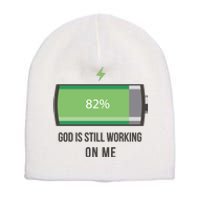 God Is Still Working On Me Battery Loading Short Acrylic Beanie